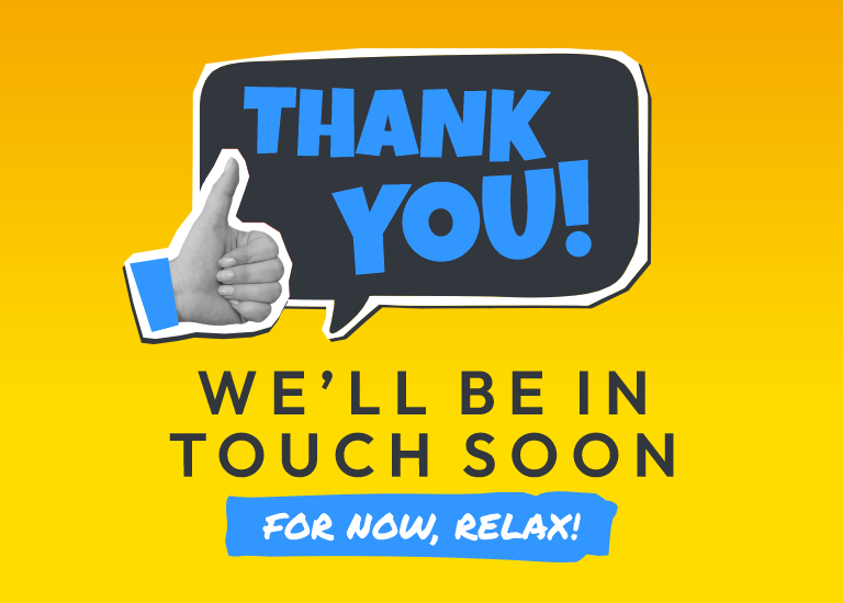 Thanks - We'll Be In Touch Soon